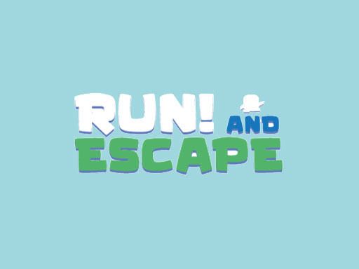 Run and Escape